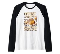 Sorry Can't Building a House Bye Home Builder Raglan Baseball Tee