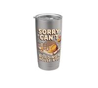 Sorry Can't Building a House Bye Home Builder Stainless Steel Insulated Tumbler
