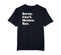 Sorry Can't Bye - Travel Proud Funny Mexico T-Shirt, Men's Big and Tall, Black, 4X Tall