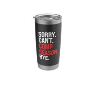 Sorry Can't Comp Season Bye Funny Cheer Competition Dance Stainless Steel Insulated Tumbler