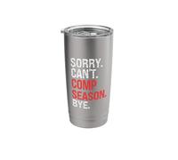 Sorry Can't Comp Season Bye Funny Cheer Competition Dance Stainless Steel Insulated Tumbler