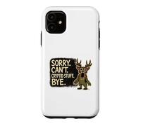 Sorry Can't Cryptid Stuff Bye Funny Cryptid Monster Design Case for iPhone 11