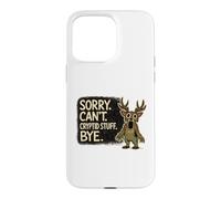 Sorry Can't Cryptid Stuff Bye Funny Cryptid Monster Design Case for iPhone 15 Pro Max