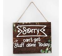 Sorry Cant Get Stuff Done Today Wooden Sign Shelf Décor Modern Signs Painted Wood Sign Plaque for Dinning Room Room House 10x12 Inch
