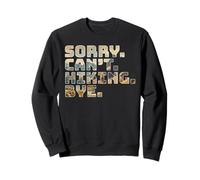 Sorry Can't Hiking Bye Funny Mountain Hiker Camping Sweatshirt