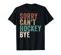 Sorry can't hockey bye Boys Kids Womens Men T-Shirt