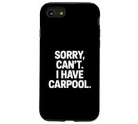 Sorry Can't I Have Carpool Mom Life Vehicle Case for iPhone SE (2020) / 7/8