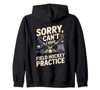Sorry Cant I Have Field Hockey Practice Training Zip Hoodie