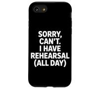 Sorry Can't I Have Rehearsal Drama Stage Performers Case for iPhone SE (2020) / 7/8