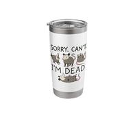 Sorry Can't I'm Dead Stainless Steel Insulated Tumbler