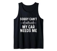 Sorry Can't My Car Needs Me - Racing Car Guy Muscle Car Tank Top