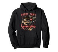 Sorry Can't My Daughter Has Gymnastics Bye Gymnastics School Pullover Hoodie