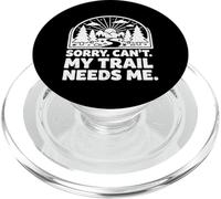 Sorry Can't My Trail Needs Me Funny Hiking Trekking Camping PopSockets PopGrip for MagSafe