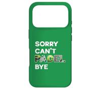 Sorry Can't Padel Bye Funny Padel Sport Fan Quote Case for iPhone 17 Pro