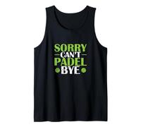 Sorry, Can't, Padel, Bye. Tank Top