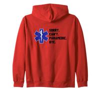 Sorry Can't Paramedic Bye Funny MS EMT Paramedic Zip Hoodie