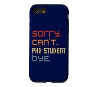 Sorry Can't PhD Student By Doctoral Student Costume Case for iPhone SE (2020) / 7/8