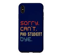 Sorry Can't PhD Student By Doctoral Student Costume Case for iPhone XS Max