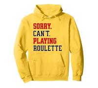 Sorry Can't Playing Roulette Funny Casino Gambling Fan Pullover Hoodie