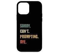 Sorry Can't Prompting Bye Funny AI Generative Art Case for iPhone 12 mini