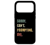 Sorry Can't Prompting Bye Funny AI Generative Art Case for iPhone 17 Pro Max