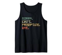 Sorry Can't Prompting Bye Funny AI Generative Art Tank Top