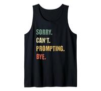 Sorry Can't Prompting Bye Funny AI Generative Art Tank Top