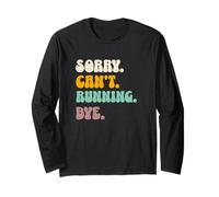 Sorry Can't Running Bye Run Jogger Runner Jogging Lover Long Sleeve T-Shirt