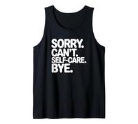 Sorry Can't Self-Care Bye Tank Top