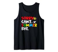 Sorry Can't Summer Bye Back To School Teachers Students Tank Top