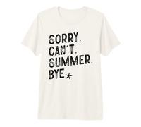 Sorry Cant Summer Bye Funny Minimalist Summer Vacation Premium T-Shirt