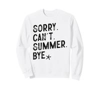 Sorry Cant Summer Bye Funny Minimalist Summer Vacation Sweatshirt