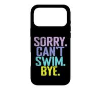 Sorry Can't Swim Bye Quote Case for iPhone 17 Pro Max
