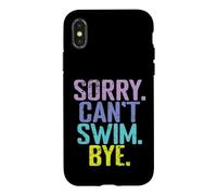 Sorry Can't Swim Bye Quote Case for iPhone X/XS