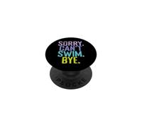 Sorry Can't Swim Bye Quote PopSockets Adhesive PopGrip