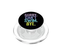 Sorry Can't Swim Bye Quote PopSockets PopGrip for MagSafe
