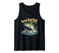 Sorry Can't Talk Fishing Humor for Anglers Outdoors Tank Top