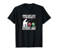 Sorry Can't Talk, I'm on My Other Line - Funny Fishing T-Shirt