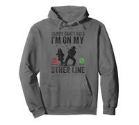 Sorry Can't Talk I'm On My Other Line Funny Saying Fishing Pullover Hoodie