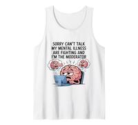 Sorry Can't Talk My Mental Illness are Fighting Anxiety Joke Tank Top