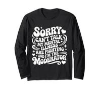 Sorry Can't Talk My Mental Illness are Fighting Groovy Funny Long Sleeve T-Shirt