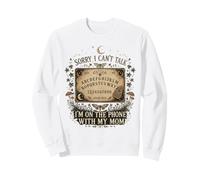 Sorry Can't Talk Ouija On the Phone with My Mom Spirit Tarot Sweatshirt
