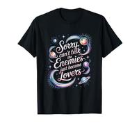 Sorry Can't Talk The Enemies Just Became Lovers Romance T-Shirt