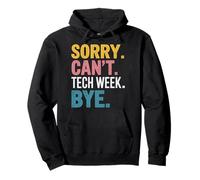 Sorry Can't Tech W ye Pullover Hoodie