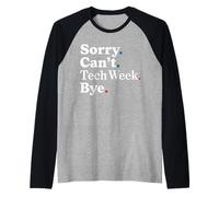 Sorry Can't Tech W ye Raglan Baseball Tee