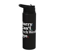 Sorry Can't Tech W ye Stainless Steel Insulated Water Bottle