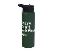 Sorry Can't Tech W ye Stainless Steel Insulated Water Bottle