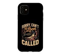Sorry Can't the Loon Called Common Birdwatching Lake Case for iPhone 11