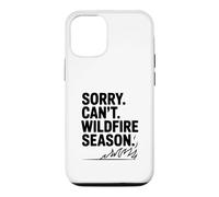 Sorry Can't Wildfire Season Funny Nature Lover Case for iPhone 12/12 Pro