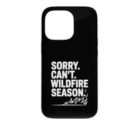 Sorry Can't Wildfire Season Funny Nature Lover Case for iPhone 13 Pro